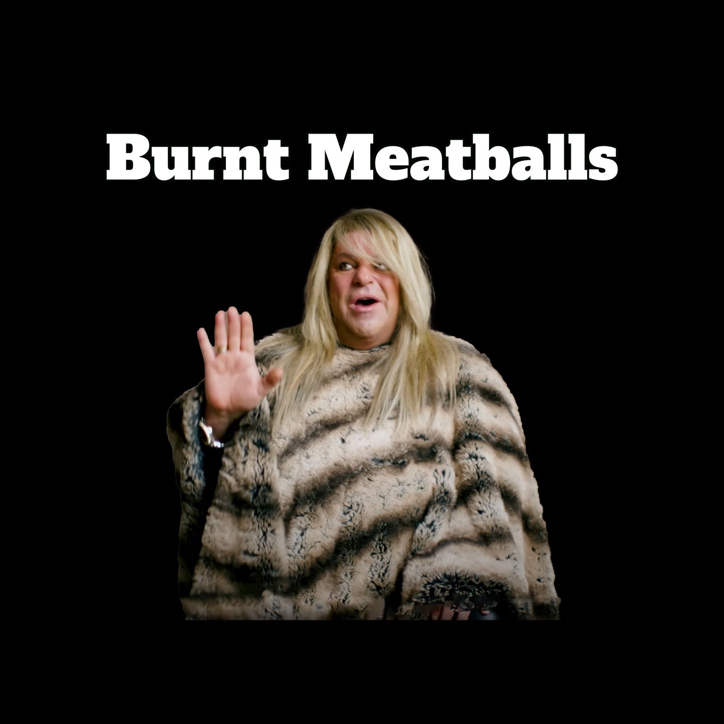 QUEEN OF MELROSE "BURNT MEATBALLS"